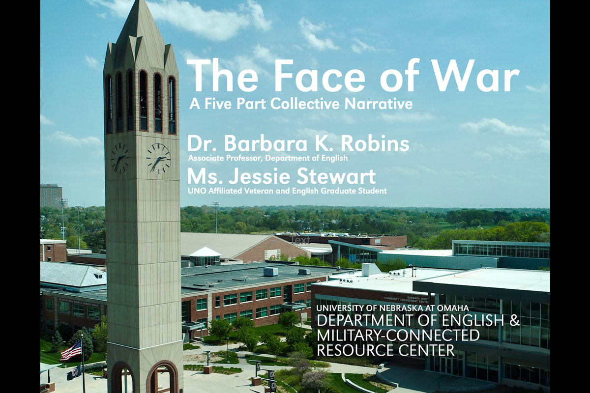 The face of war: a five part collective narrative. Presented by Dr. Barbara K. Robins & Ms. Jessie Stewart. 