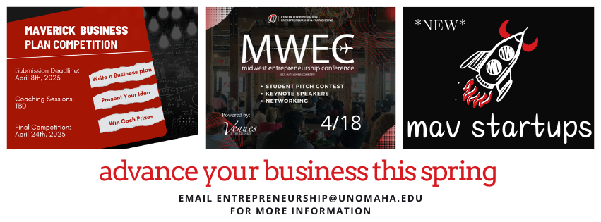 2025 spring semester events and offerings at UNO CIEF. Business plan competition, Midwest Entrepreneurship Conference, Mav Startups