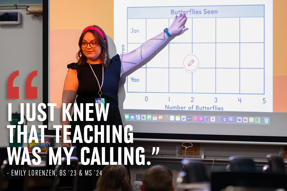 Emily Lorenzen in the classroom with the text: "I just knew that teaching was my calling.”