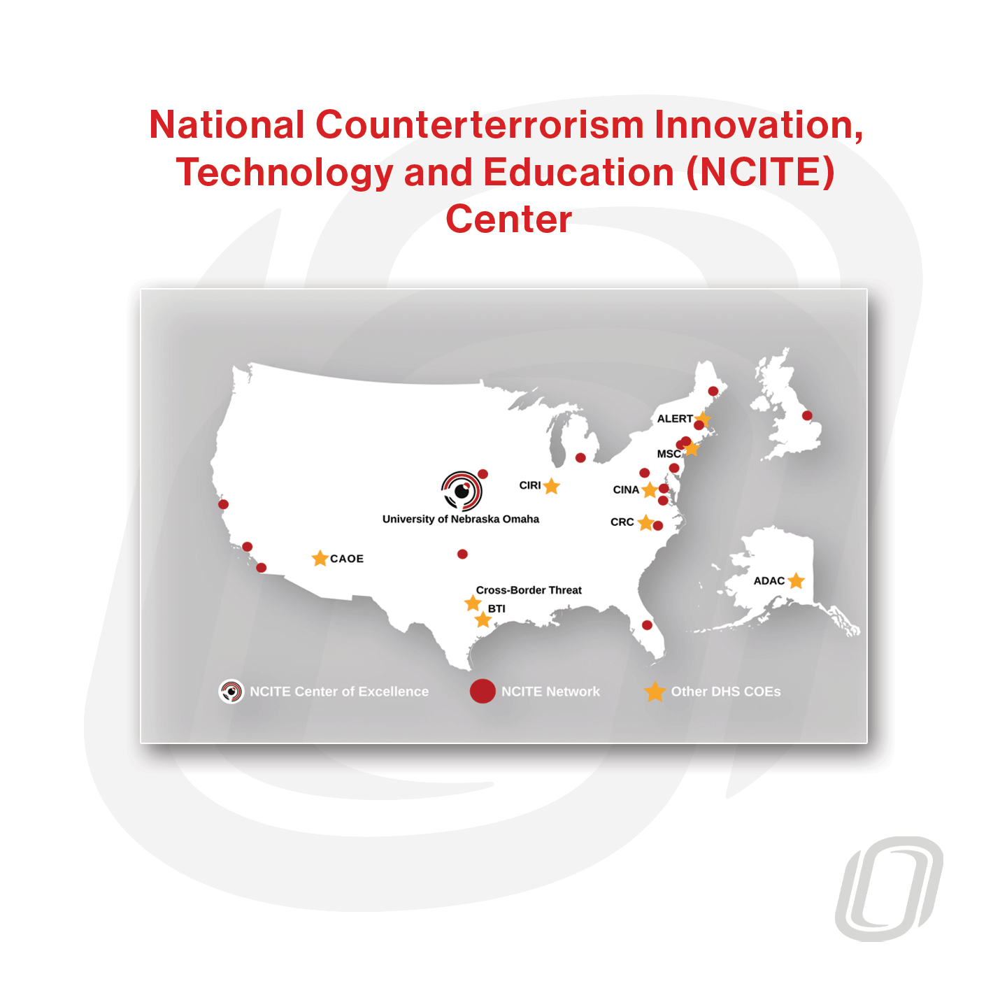 a map of the United States with the main focus on the University of Nebraska at Omaha and other key points that show the NCITE Center of Excellence, NCITE Networks and other DHS COEs