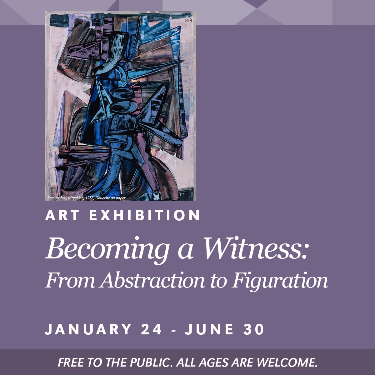  SMBLC Becoming A Witness Exhibition Banner. Purple background with white text: Becoming a Witness: From Abstraction to Figuration January 24 - June 30. Image of Bak's painting "Marching"